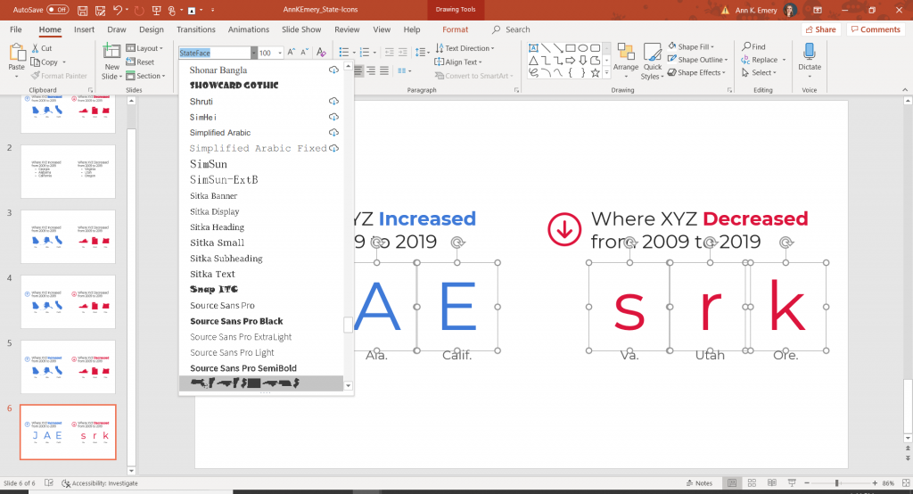 This is a screenshot of my Microsoft PowerPoint slide where I'm showing the font drop-down menu where you would simply change the font from Calibri/Times/Arial/whatever you're using into StateFace to get the state shapes to appear.