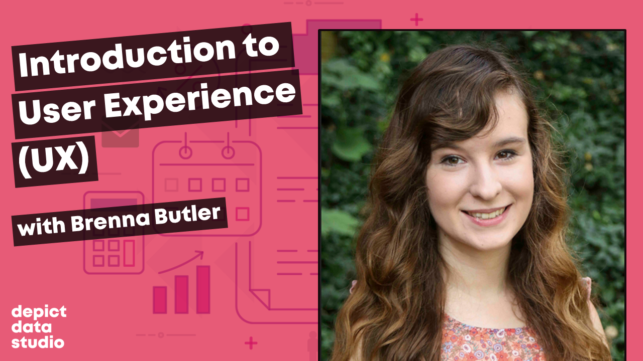 Introduction to User Experience (UX) with Brenna Butler.
