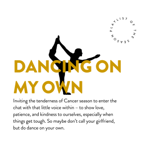 playlist of cancer season: dancing on my own