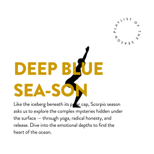 deep blue sea-son | a scorpio-themed yoga playlist for emotional release