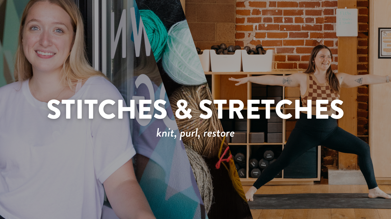 stitches & stretches | an ODD mindful knitting circle and restorative yoga class for the crafty community