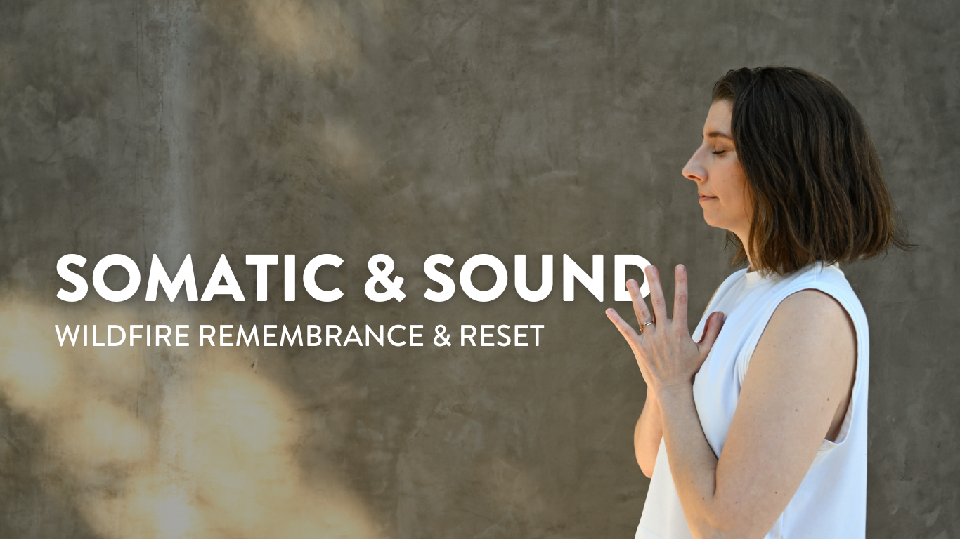somatic & sound | la wildfire remembrance and reset